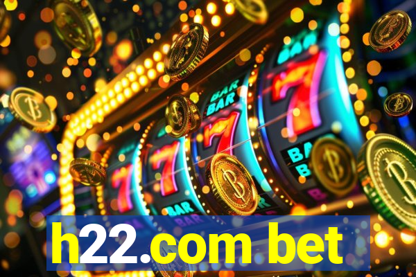 h22.com bet